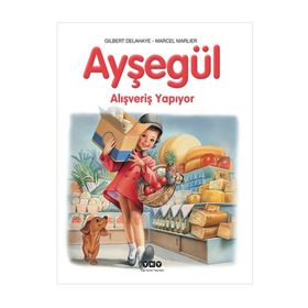 AYŞEGÜL - ALIŞVERİŞ YAPIYOR - GILBERT DELAHAYE;MARCEL MARLIER