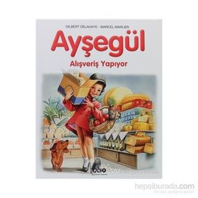 AYŞEGÜL - ALIŞVERİŞ YAPIYOR - GILBERT DELAHAYE;MARCEL MARLIER