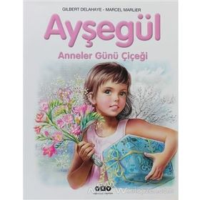 Ayşegül - Anneler Günü Çiçeği - Gilbert Delahaye