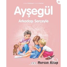 AYŞEGÜL ARKADAŞI SERÇEYLE - GILBERT DELAHAYE;MARCEL MARLIER