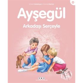 AYŞEGÜL ARKADAŞI SERÇEYLE - GILBERT DELAHAYE;MARCEL MARLIER
