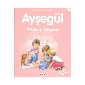 AYŞEGÜL ARKADAŞI SERÇEYLE - GILBERT DELAHAYE;MARCEL MARLIER