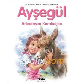 AYŞEGÜL - ARKADAŞIM KARAKAÇAN - GILBERT DELAHAYE;MARCEL MARLIER