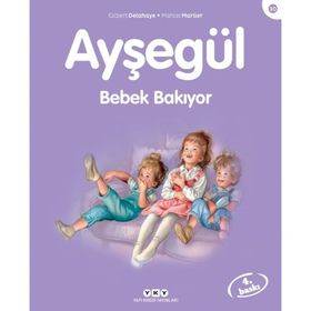 AYŞEGÜL - BEBEK BAKIYOR - GILBERT DELAHAYE;MARCEL MARLIER