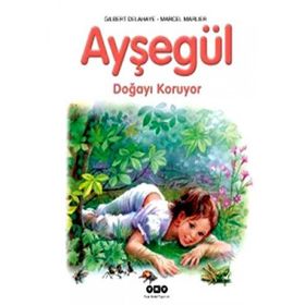 AYŞEGÜL DOĞAYI KORUYOR (16. KITAP) - MARCEL MARLIER;GILBERT DELAHAYE