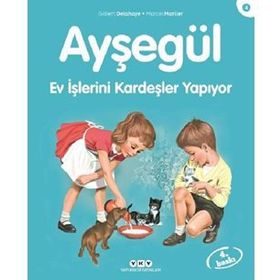 AYŞEGÜL EV İŞLERİNİ KARDEŞLER YAPIYOR - GILBERT DELAHAYE;MARCEL MARLIER