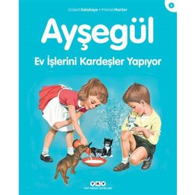 AYŞEGÜL EV İŞLERİNİ KARDEŞLER YAPIYOR - GILBERT DELAHAYE;MARCEL MARLIER