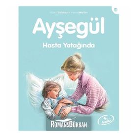 AYŞEGÜL HASTA YATAĞINDA - GILBERT DELAHAYE;MARCEL MARLIER