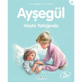 AYŞEGÜL HASTA YATAĞINDA - GILBERT DELAHAYE;MARCEL MARLIER