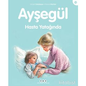 AYŞEGÜL HASTA YATAĞINDA - GILBERT DELAHAYE;MARCEL MARLIER