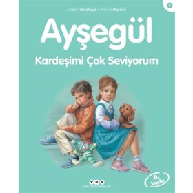Ayşegül Kardeşimi Çok Seviyorum - Gilbert Delahaye - Marcel Marlier