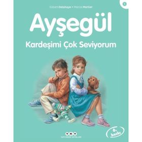 Ayşegül Kardeşimi Çok Seviyorum - Gilbert Delahaye - Marcel Marlier