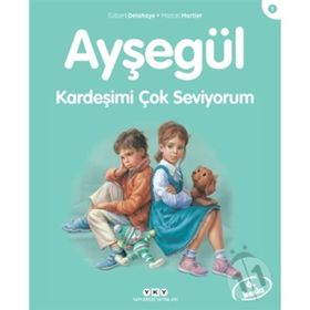 Ayşegül Kardeşimi Çok Seviyorum - Gilbert Delahaye - Marcel Marlier