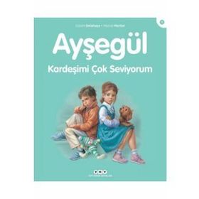 Ayşegül Kardeşimi Çok Seviyorum - Gilbert Delahaye - Marcel Marlier