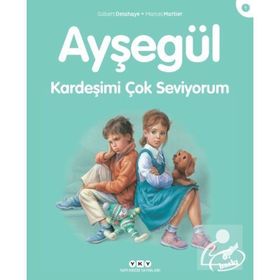 Ayşegül Kardeşimi Çok Seviyorum - Gilbert Delahaye - Marcel Marlier