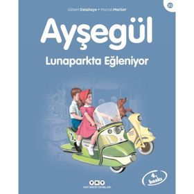 AYŞEGÜL LUNAPARKTA EĞLENİYOR - 20. KITAP (3-8 YAŞ) - GILBERT DELAHAYE;MARCEL MARLIER