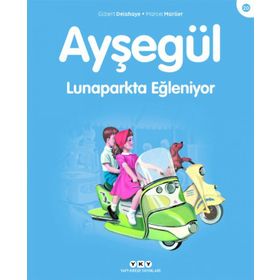 AYŞEGÜL LUNAPARKTA EĞLENİYOR - 20. KITAP (3-8 YAŞ) - GILBERT DELAHAYE;MARCEL MARLIER