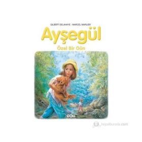 AYŞEGÜL - ÖZEL BIR GÜN - GILBERT DELAHAYE;MARCEL MARLIER
