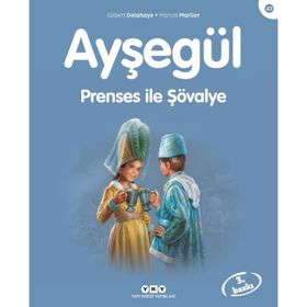 AYŞEGÜL - PRENSES ILE ŞÖVALYE - GILBERT DELAHAYE;MARCEL MARLIER