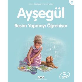 Ayşegül - Resim Yapmayı Öğreniyor - Gilbert Delahaye - Marcel Marlier