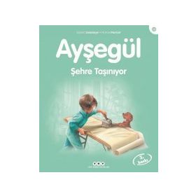 AYŞEGÜL - ŞEHRE TAŞINIYOR - GILBERT DELAHAYE;MARCEL MARLIER