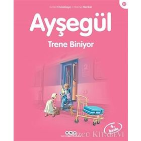 AYŞEGÜL TRENE BINIYOR - GILBERT DELAHAYE;MARCEL MARLIER