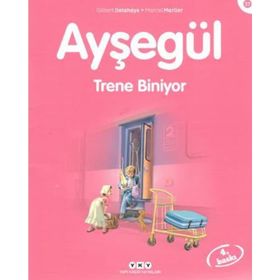 AYŞEGÜL TRENE BINIYOR - GILBERT DELAHAYE;MARCEL MARLIER