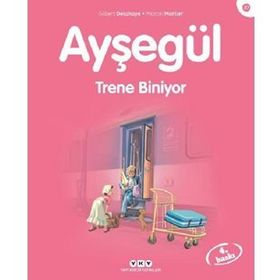 AYŞEGÜL TRENE BINIYOR - GILBERT DELAHAYE;MARCEL MARLIER