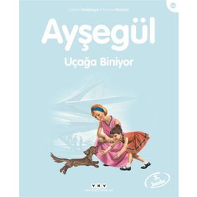 AYŞEGÜL UÇAĞA BINIYOR - GILBERT DELAHAYE, MARCEL MARLIER