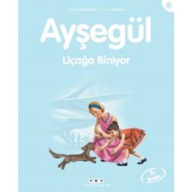 AYŞEGÜL UÇAĞA BINIYOR - GILBERT DELAHAYE, MARCEL MARLIER