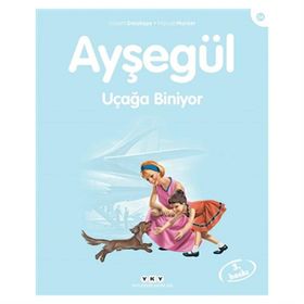 AYŞEGÜL UÇAĞA BINIYOR - GILBERT DELAHAYE, MARCEL MARLIER