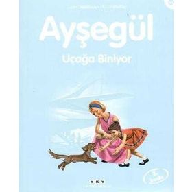 AYŞEGÜL UÇAĞA BINIYOR - GILBERT DELAHAYE, MARCEL MARLIER