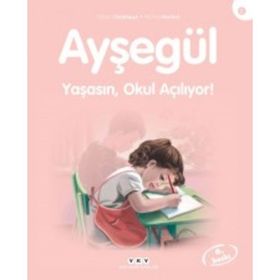 AYŞEGÜL YAŞASIN OKUL AÇILIYOR - GILBERT DELAHAYE;MARCEL MARLIER
