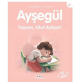 AYŞEGÜL YAŞASIN OKUL AÇILIYOR - GILBERT DELAHAYE;MARCEL MARLIER