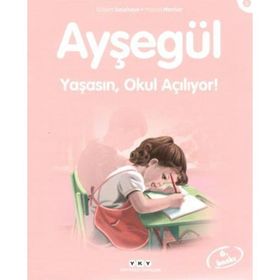 AYŞEGÜL YAŞASIN OKUL AÇILIYOR - GILBERT DELAHAYE;MARCEL MARLIER
