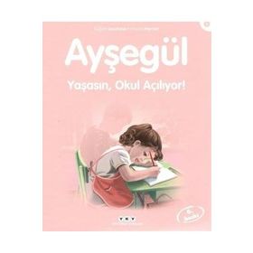AYŞEGÜL YAŞASIN OKUL AÇILIYOR - GILBERT DELAHAYE;MARCEL MARLIER