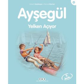 AYŞEGÜL YELKEN AÇIYOR - GILBERT DELAHAYE;MARCEL MARLIER