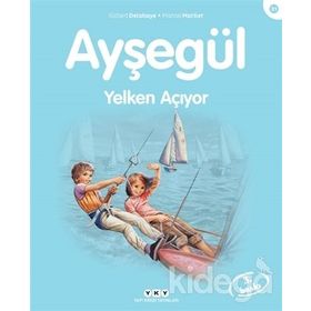 AYŞEGÜL YELKEN AÇIYOR - GILBERT DELAHAYE;MARCEL MARLIER