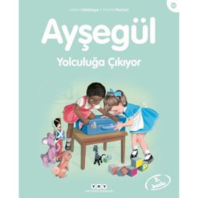 AYŞEGÜL – YOLCULUĞA ÇIKIYOR - GILBERT DELAHAYE;MARCEL MARLIER