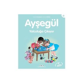 AYŞEGÜL – YOLCULUĞA ÇIKIYOR - GILBERT DELAHAYE;MARCEL MARLIER