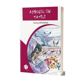 Ayşegülün Tatili - Nuray Ertığrak