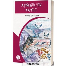 Ayşegülün Tatili - Nuray Ertığrak