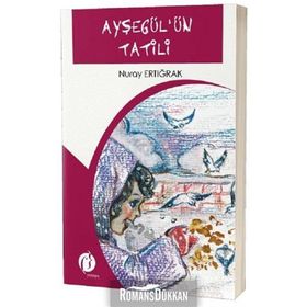 Ayşegülün Tatili - Nuray Ertığrak