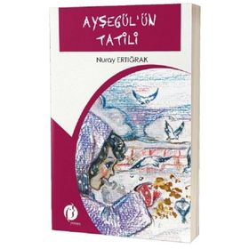 Ayşegülün Tatili - Nuray Ertığrak