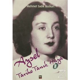 Aysel Tarihe Tanık Hayat - Mehmet Sadık Bozkurt