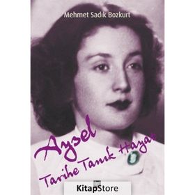 Aysel Tarihe Tanık Hayat - Mehmet Sadık Bozkurt