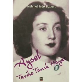 Aysel Tarihe Tanık Hayat - Mehmet Sadık Bozkurt