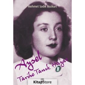 Aysel Tarihe Tanık Hayat - Mehmet Sadık Bozkurt
