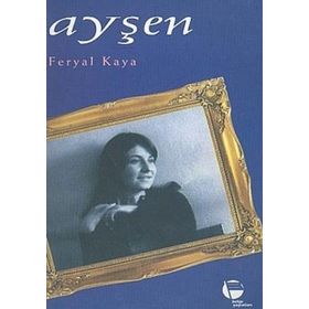 AYŞEN - FERYAL KAYA