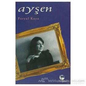 AYŞEN - FERYAL KAYA